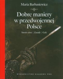 Okładka książki Dobre maniery w przedwojennej Polsce