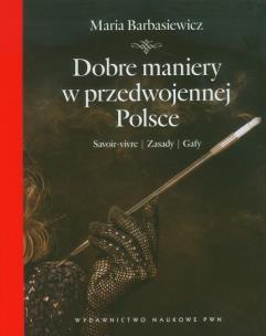 Okładka książki Dobre maniery w przedwojennej Polsce