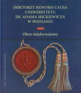 Okładka książki Doktorzy Honoris Causa Uniwersytetu im. Adama Mickiewicza w Poznaniu tom 1