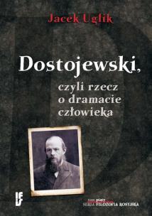 Okładka książki Dostojewski, czyli rzecz o dramacie człowieka