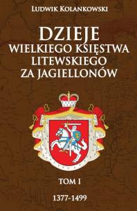 Okładka książki Dzieje Wielkiego Księstwa Litewskiego 1377-1499