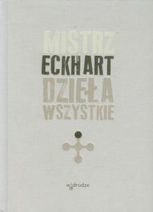 Okładka książki Dzieła wszystkie tom 1 Mistrz Eckhart