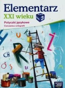 Okładka książki Elementarz XXI wieku kl. 3 Ortografia NE