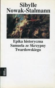 Okładka książki Epika historyczna Samuela ze Skrzypny Twardowskiego