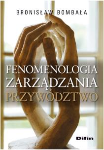 Okładka książki Fenomenologia zarządzania Przywództwo