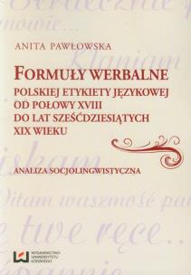 Okładka książki Formuły werbalne polskiej etykiety językowej od połowy XVIII do lat sześćdziesiątych XIX wieku
