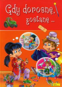 Opakowanie Gdy dorosnę zostanę