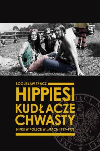 Okładka książki Hippiesi, kudłacze, chwasty Hipisi w Polsce w latach 1967-1975