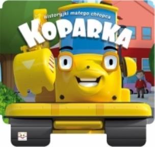 Okładka książki Historyjki małego chłopca. Koparka.