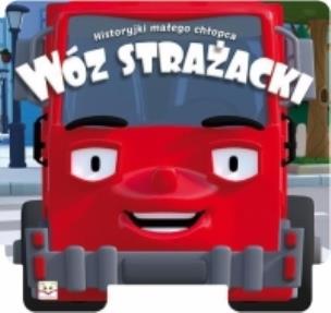 Okładka książki Historyjki małego chłopca. Wóz strażacki.