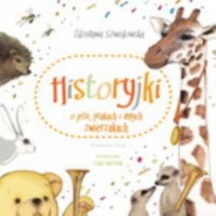 Okładka książki Historyjki o jeżu, ptakach i innych zwierzakach