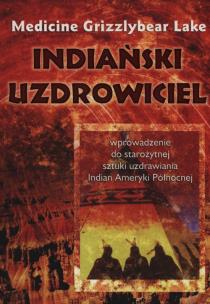 Okładka książki Indiański uzdrowiciel. Wprowadzenie...