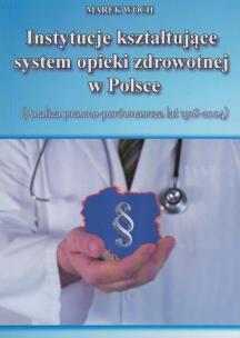 Okładka książki Instytucje kształtujące system opieki zdrowotn