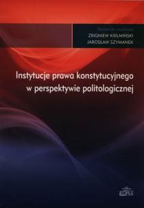 Okładka książki Instytucje prawa konstytucyjnego w perspektywie politologicznej