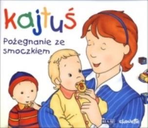 Okładka książki Kajtuś. Pożegnanie ze smoczkiem REA