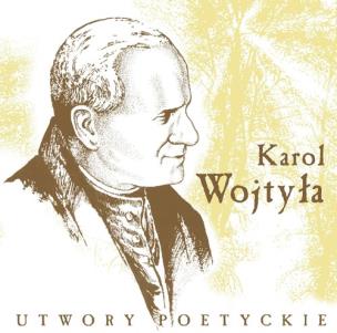 Okładka książki Karol Wojtyła Utwory poetyckie