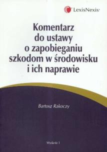 Okładka książki Komentarz do ustawy o zapobieganiu szkodom w środowisku i ich naprawie