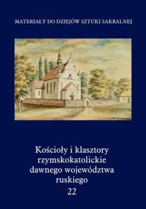 Opakowanie Kościoły i klasztory rzymskokatolickie dawnego województwa ruskiego tom 22