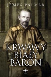 Okładka książki Krwawy biały baron 