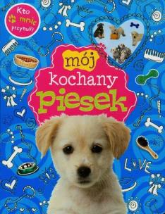 Okładka książki Kto mnie przytuli. Mój kochany piesek.