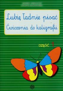 Okładka książki Lubię ładnie pisać - ćw. do kaligrafii cz.1
