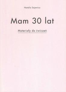 Okładka książki Mam 30 lat Materiały do ćwiczeń