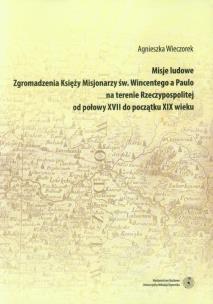 Okładka książki Misje ludowe Zgromadzenia Księży Misjonarzy św. Wincentego a Paulo na terenie Rzeczypospolitej