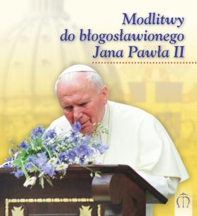 Okładka książki Modlitwy do błogosławionego Jana Pawła II
