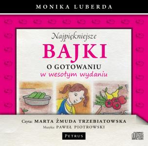 Okładka książki Najpiękniejsze bajki o gotowaniu... Audiobook