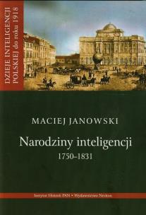 Okładka książki Narodziny inteligencji 1750-1831 t.1