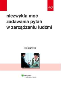 Okładka książki Niezwykła moc zadawania pytań w zarządzaniu ludźmi