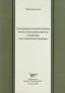 Okładka książki O przejawach faworyzowania swoich względem obcych i rzekomej nieuchronności zjawiska