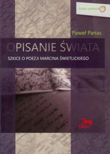 Okładka książki Opisanie świata Szkice o poezji Marcina Świetlickiego