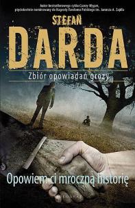 Okładka książki Opowiem ci mroczną historię. Zbiór opowiadań grozy