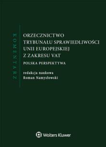 Okładka książki Orzecznictwo Trybunału Sprawiedliwości Unii Europejskiej z zakresu VAT Komentarz