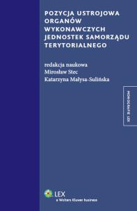 Okładka książki Pozycja ustrojowa organów wykonawczych jednostek samorządu terytorialnego