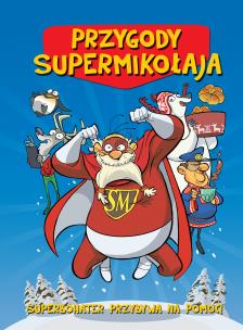 Przygody Supermikołaja. Autor: Opracowanie zbiorowe. Multiszop.pl Okładka książki Przygody Supermikołaja