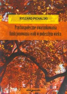 Okładka książki Psychospołeczne uwarunkowania funkjonowania osób w podeszłym wieku