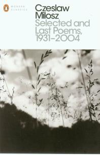 Okładka książki Selected and Last Poems 1931-2004