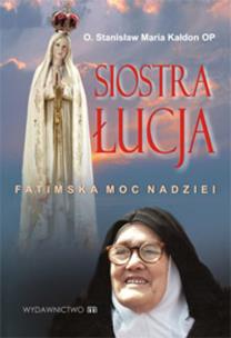 Okładka książki Siostra Łucja. Fatimska moc nadziei