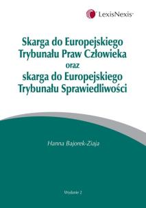Okładka książki Skarga do Europejskiego Trybunału Praw Człowieka oraz skarga do Europejskiego Trybunału Sprawiedliwości