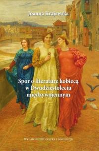 Okładka książki Spór o literaturę kobiecą w dwudziestoleciu...