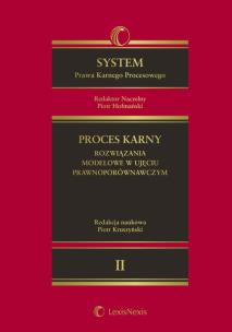 Okładka książki System Prawa Karnego Procesowego t.2 Proces karny rozwiązania modelowe w ujęciu prawnoporówna