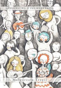 Okładka książki Szaleństwo z premedytacją