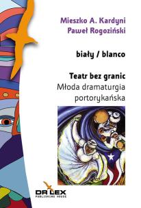 Okładka książki Teatr bez granic Młoda dramaturgia portorykańska