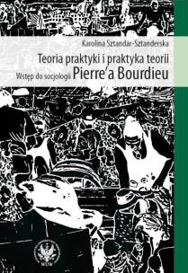 Okładka książki Teoria praktyki i praktyka teorii Wstęp do socjologii Pierre`a Bourdieu