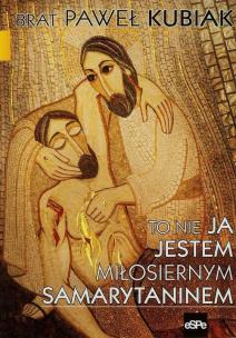 Okładka książki To nie ja jestem miłosiernym samarytaninem