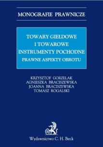 Okładka książki Towary giełdowe i towarowe instrumenty pochodne Prawne aspekty obrotu