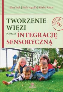 Okładka książki Tworzenie więzi poprzez integrację sensoryczną
