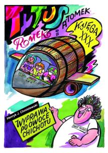 Okładka książki Tytus Romek i Atomek Księga XXX Wyprawa po owoce chichotu